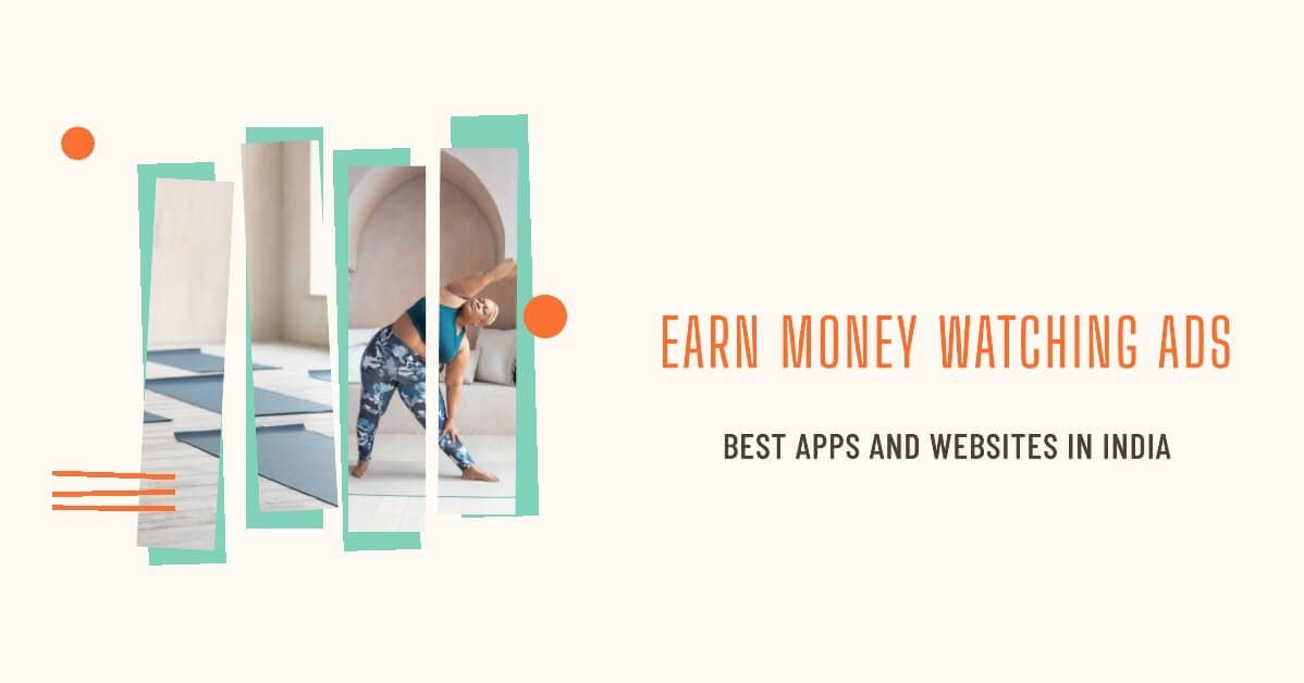 Best Apps and Websites to Watch Ads and Earn Money in India