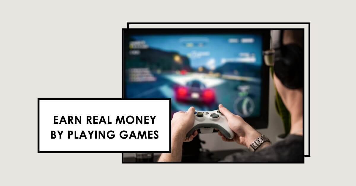 How To Earn Real Money By Playing Games Without Investment